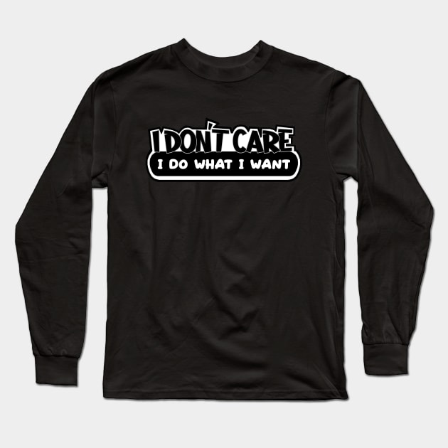 I Don't Care Long Sleeve T-Shirt by imphavok